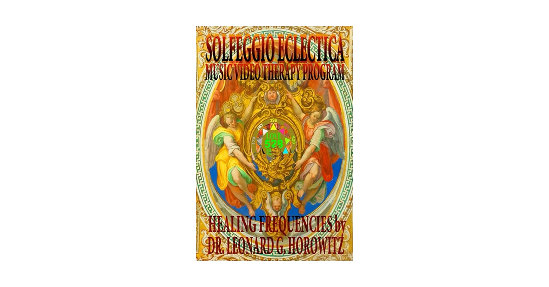 SOLFEGGIO ECLECTICA HEALING FREQUENCIES: GUIDEBOOK: Horowitz